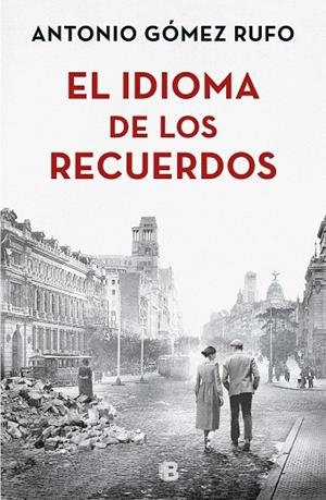 EL IDIOMA DE LOS RECUERDOS | 9788466663502 | GÓMEZ RUFO,ANTONIO | Llibreria Geli - Llibreria Online de Girona - Comprar llibres en català i castellà