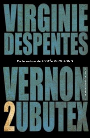 VERNON SUBUTEX 2 | 9788439736172 | DESPENTES,VIRGINIE | Llibreria Geli - Llibreria Online de Girona - Comprar llibres en català i castellà