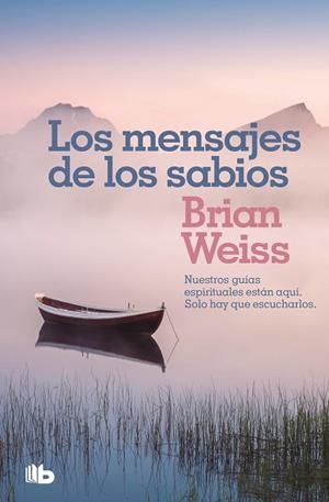 LOS MENSAJES DE LOS SABIOS | 9788490708323 | WEISS,BRIAN | Libreria Geli - Librería Online de Girona - Comprar libros en catalán y castellano