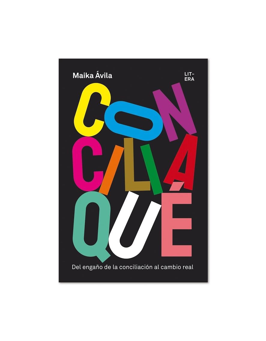CONCILIAQUÉ.DEL ENGAÑO DE LA CONCILIACIÓN AL CAMBIO REAL | 9788494843983 | ÁVILA,MAIKA | Libreria Geli - Librería Online de Girona - Comprar libros en catalán y castellano