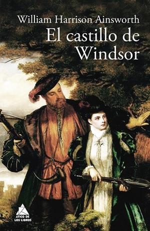 EL CASTILLO DE WINDSOR | 9788416222940 | HARRISON AINSWORTH,WILLIAM  | Libreria Geli - Librería Online de Girona - Comprar libros en catalán y castellano
