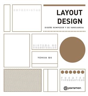 LAYOUT DESIGN.DISEÑO ROMPEDOR Y DE VANGUARDIA | 9788434214422 | QU,YEHUA | Llibreria Geli - Llibreria Online de Girona - Comprar llibres en català i castellà