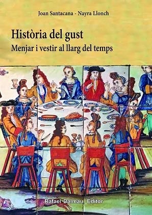 HISTÒRIA DEL GUST.MENJAR I VESTIR AL LLARG DEL TEMPS | 9788423208500 | SANTACANA,JOAN/LLOCNC,NAYRA | Libreria Geli - Librería Online de Girona - Comprar libros en catalán y castellano