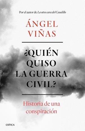 QUIÉN QUISO LA GUERRA CIVIL? HISTORIA DE UNA CONSPIRACIÓN | 9788491990901 | VIÑAS,ÁNGEL | Libreria Geli - Librería Online de Girona - Comprar libros en catalán y castellano