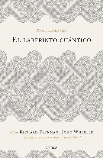 EL LABERINTO CUÁNTICO | 9788491990918 | HALPERN,PAUL | Libreria Geli - Librería Online de Girona - Comprar libros en catalán y castellano