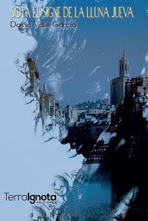 SOTA EL SIGNE DE LA LLUNA JUEVA | 9788494817052 | VALLE GARCIA,DAVID | Llibreria Geli - Llibreria Online de Girona - Comprar llibres en català i castellà