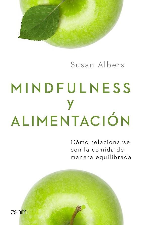 MINDFULNESS Y ALIMENTACIÓN.CÓMO RELACIONARSE CON LA COMIDA DE MANERA EQUILIBRADA | 9788408206033 | ALBERS,SUSAN | Libreria Geli - Librería Online de Girona - Comprar libros en catalán y castellano
