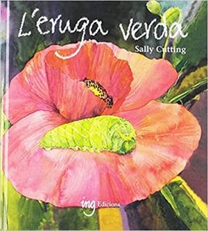 L'ERUGA VERDA(2ª EDICIÓ) | 9788494830068 | CUTTING,SALLY | Libreria Geli - Librería Online de Girona - Comprar libros en catalán y castellano