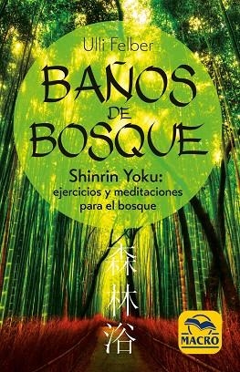 BAÑOS DE BOSQUE.SHINRIN-YOKU.EJERCICIOS Y MEDITACIONES PARA EL BOSQUE | 9788417080365 | FELBER,ULLI | Llibreria Geli - Llibreria Online de Girona - Comprar llibres en català i castellà