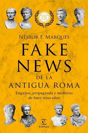 FAKE NEWS DE LA ANTIGUA ROMA.ENGAÑOS,PROPAGANDA Y MENTIRAS DE HACE 2000 AÑOS | 9788467055610 | MARQUÉS GONZÁLEZ,NÉSTOR F. | Llibreria Geli - Llibreria Online de Girona - Comprar llibres en català i castellà