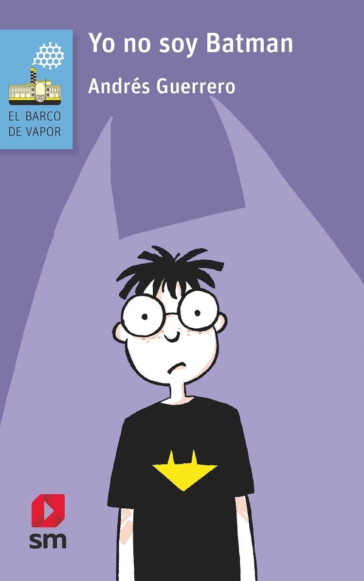 YO NO SOY BATMAN | 9788491825135 | GUERRERO,ANDRÉS | Libreria Geli - Librería Online de Girona - Comprar libros en catalán y castellano