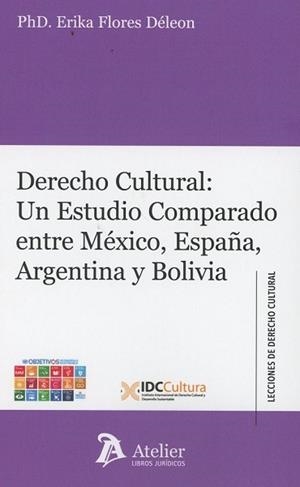 DERECHO CULTURAL.UN ESTUDIO COMPARADO ENTRE MÉXICO,ESPAÑA,ARGENTINA Y BOLIVIA | 9788417466534 | FLORES DÉLEON,ERIKA | Llibreria Geli - Llibreria Online de Girona - Comprar llibres en català i castellà