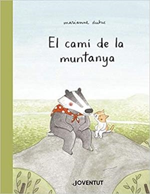 EL CAMÍ DE LA MUNTANYA | 9788426145291 | DUBUC,MARIANNE | Llibreria Geli - Llibreria Online de Girona - Comprar llibres en català i castellà