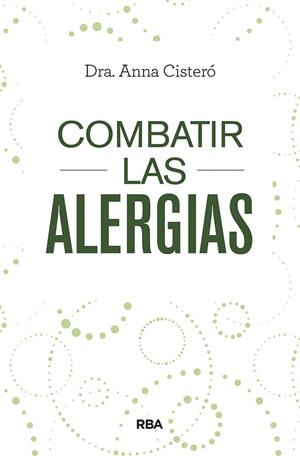 COMBATIR LAS ALERGIAS | 9788491873402 | CISTERÓ BAHIMA,ANNA | Llibreria Geli - Llibreria Online de Girona - Comprar llibres en català i castellà