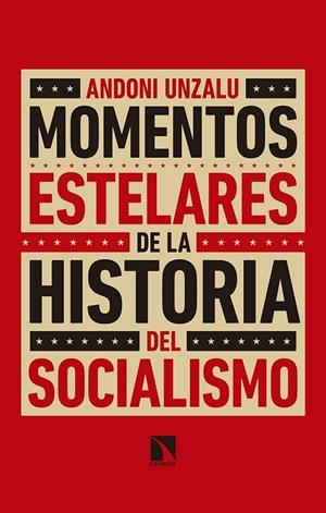 MOMENTOS ESTELARES DE LA HISTORIA DEL SOCIALISMO | 9788490976784 | UNZALU,ANDONI | Libreria Geli - Librería Online de Girona - Comprar libros en catalán y castellano