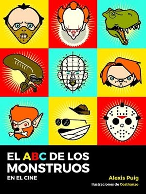 EL ABC DE LOS MONSTRUOS EN EL CINE | 9788494947063 | PUIG,ALEXIS | Libreria Geli - Librería Online de Girona - Comprar libros en catalán y castellano