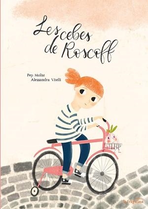 LES CEBES DE ROSCOFF | 9788416566563 | MOLIST,PEP/VITELLI,ALESSANDRA | Libreria Geli - Librería Online de Girona - Comprar libros en catalán y castellano