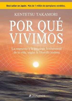 POR QUE VIVIMOS.LA RESPUESTA A LA PREGUNTA FUNDAMENTAL DE LA VIDA, SEGÚN LA FILOSOFÍA BUDISTA | 9788494565847 | TAKAMORI,KENTETSU | Llibreria Geli - Llibreria Online de Girona - Comprar llibres en català i castellà
