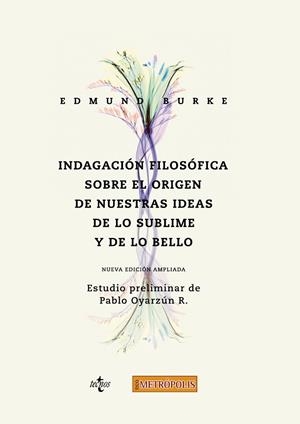 INDAGACIÓN FILOSÓFICA SOBRE EL ORIGEN DE NUESTRAS IDEAS.DE LO SUBLIME Y DE LO BELLO | 9788430976324 | BURKE,EDMUND | Libreria Geli - Librería Online de Girona - Comprar libros en catalán y castellano