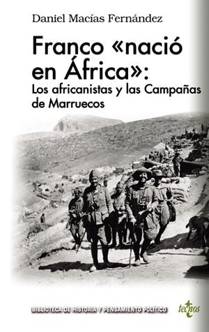 FRANCO «NACIÓ EN ÁFRICA».LOS AFRICANISTAS Y LAS CAMPAÑAS DE MARRUECOS | 9788430976355 | MACÍAS FERNÁNDEZ,DANIEL | Llibreria Geli - Llibreria Online de Girona - Comprar llibres en català i castellà