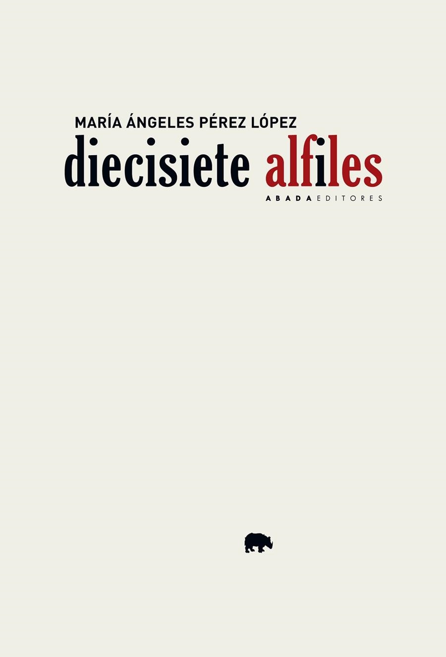 DIECISIETE ÁLFILES | 9788417301323 | PÉREZ LÓPEZ,MARÍA ÁNGELES | Llibreria Geli - Llibreria Online de Girona - Comprar llibres en català i castellà