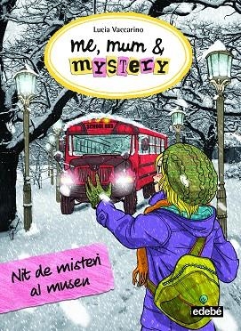 ME,MUM & MYSTERY-10.NIT DE MISTERI AL MUSEU | 9788468340319 | VACCARINO,LUCIA | Llibreria Geli - Llibreria Online de Girona - Comprar llibres en català i castellà