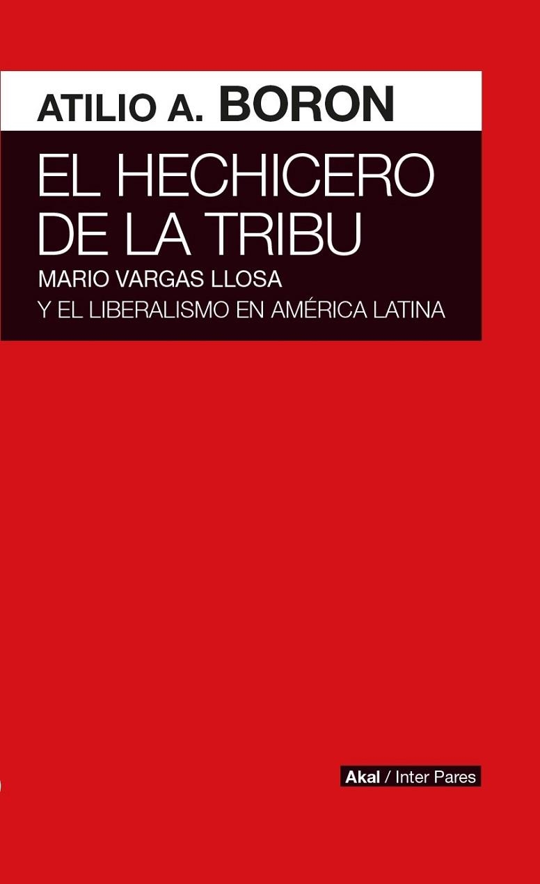 HECHICERO DE LA TRIBU.VARGAS LLOSA Y LIBERALISMO | 9786079818593 | BORON,ATILO A. | Libreria Geli - Librería Online de Girona - Comprar libros en catalán y castellano