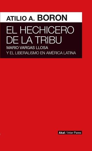 HECHICERO DE LA TRIBU.VARGAS LLOSA Y LIBERALISMO | 9786079818593 | BORON,ATILO A. | Llibreria Geli - Llibreria Online de Girona - Comprar llibres en català i castellà