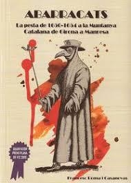 ABARRACATS.LA PESTA DE 1650-1654 A LA MUNTANYA CATALANA DE GIRONA A MANRESA | 9788409092123 | ROMA CASANOVAS,FRANCESC | Llibreria Geli - Llibreria Online de Girona - Comprar llibres en català i castellà