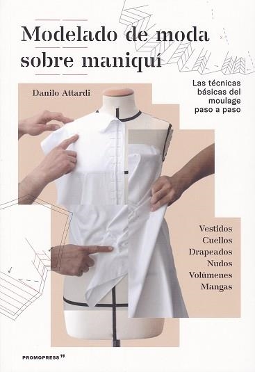 MODELADO DE MODA SOBRE MANIQUÍ.LAS TÉCNICAS BÁSICAS DEL MOULAGE PASO A PASO | 9788417412135 | ATTARDI,DANILO | Libreria Geli - Librería Online de Girona - Comprar libros en catalán y castellano