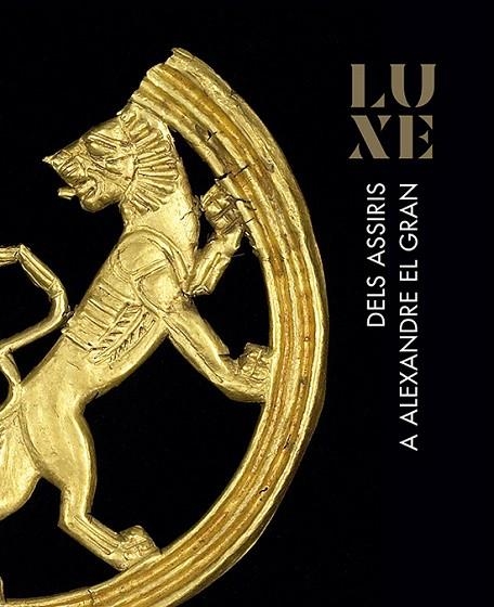 LUXE.DELS ASSIRIS A ALEXANDRE EL GRAN | 9788494978463 | Libreria Geli - Librería Online de Girona - Comprar libros en catalán y castellano