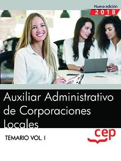 AUXILIAR ADMINISTRATIVO DE CORPORACIONES LOCALES(TEMARIO-1.EDICION 2018) | 9788417674168 | CEP, EDITORIAL | Libreria Geli - Librería Online de Girona - Comprar libros en catalán y castellano
