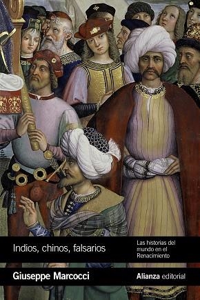 INDIOS,CHINOS,FALSARIOS.LAS HISTORIAS DEL MUNDO EN EL RENACIMIENTO | 9788491815198 | MARCOCCI,GIUSEPPE | Libreria Geli - Librería Online de Girona - Comprar libros en catalán y castellano