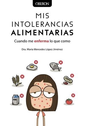 MIS INTOLERANCIAS ALIMENTARIAS.CUANDO ME ENFERMA LO QUE COMO | 9788441541375 | LÓPEZ JIMÉNEZ,MARÍA MERCEDES | Llibreria Geli - Llibreria Online de Girona - Comprar llibres en català i castellà
