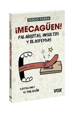 MECAGÜEN!PALABROTAS,INSULTOS Y BLASFEMIAS | 9788499743172 | PARRA,SERGIO | Llibreria Geli - Llibreria Online de Girona - Comprar llibres en català i castellà