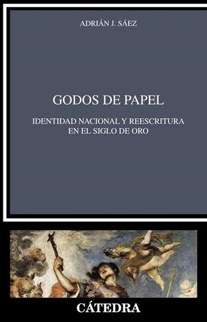 GODOS DE PAPEL.IDENTIDAD NACIONAL Y REESCRITURA EN EL SIGLO DE ORO | 9788437639925 | SÁEZ,ADRIÁN J. | Llibreria Geli - Llibreria Online de Girona - Comprar llibres en català i castellà