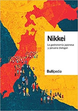 NIKKEI.LA GASTRONOMÍA JAPONESA Y PERUANA DIALOGAN | 9788409088676 | ELBULLIFOUNDATION, FUNDACIÓ PRIVADA | Llibreria Geli - Llibreria Online de Girona - Comprar llibres en català i castellà