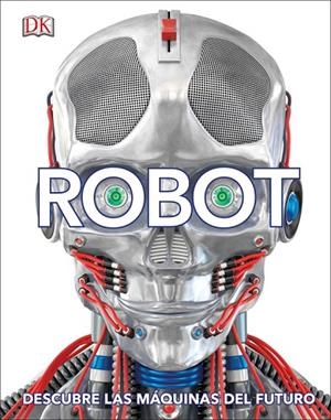 ROBOT.DESCUBRE LAS MÁQUINAS DEL FUTURO | 9780241382400 |   | Libreria Geli - Librería Online de Girona - Comprar libros en catalán y castellano
