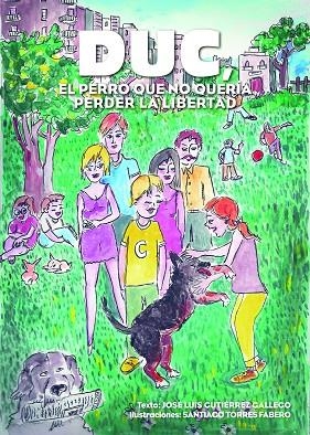 DUC,EL PERRO QUE NO QUERIA PERDER LA LIBERTAD | 9788417602000 | GUTIÉRREZ GALLEGO,JOSÉ LUIS | Libreria Geli - Librería Online de Girona - Comprar libros en catalán y castellano