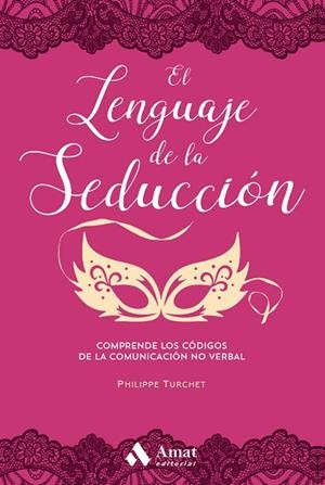 EL LENGUAJE DE LA SEDUCCIÓN | 9788417208165 | TURCHET, PHILIPPE | Llibreria Geli - Llibreria Online de Girona - Comprar llibres en català i castellà