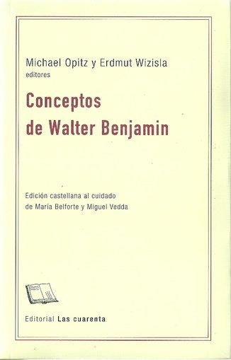 CONCEPTOS DE WALTER BENJAMIN | 9789871501601 | OPITZ,MICHAEL/WIZISLA,ERDMUT | Libreria Geli - Librería Online de Girona - Comprar libros en catalán y castellano