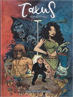 TAXUS.EL ÚLTIMO EN LLEGAR | 9788416961641 | SÁNCHEZ,ISAAC/LOULOGIO | Libreria Geli - Librería Online de Girona - Comprar libros en catalán y castellano