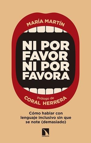NI POR FAVOR NI POR FAVORA.CÓMO HABLAR CON LENGUAJE INCLUSIVO SIN QUE SE NOTE(DEMASIADO) | 9788490976821 | MARTÍN,MARÍA | Libreria Geli - Librería Online de Girona - Comprar libros en catalán y castellano