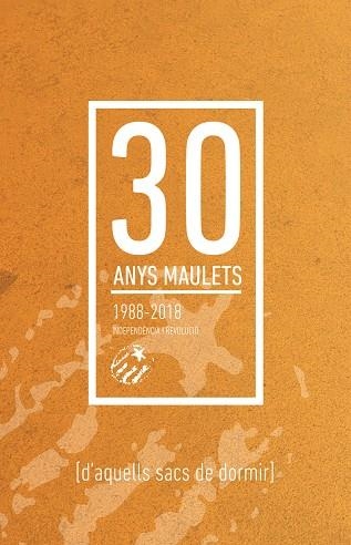 D'AQUELLS SACS DE DORMIR.30 ANYS MAULETS(1988-2018) | 9788416855308 | Libreria Geli - Librería Online de Girona - Comprar libros en catalán y castellano