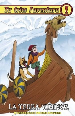 LA TERRA VIKINGA(TU TRIES L'AVENTURA-31) | 9788417615857 | LOZANO, DAVID/BAEYENS, ALBERTO | Llibreria Geli - Llibreria Online de Girona - Comprar llibres en català i castellà