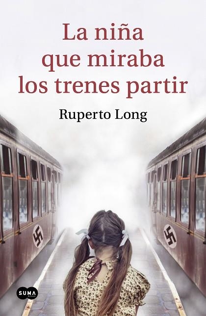 LA NIÑA QUE MIRABA LOS TRENES PARTIR | 9788491293569 | LONG,RUPERTO | Libreria Geli - Librería Online de Girona - Comprar libros en catalán y castellano