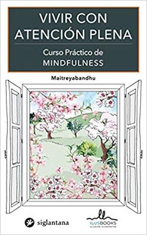 VIVIR CON ATENCION PLENA | 9788416574162 | MAITREYABANDHU | Llibreria Geli - Llibreria Online de Girona - Comprar llibres en català i castellà