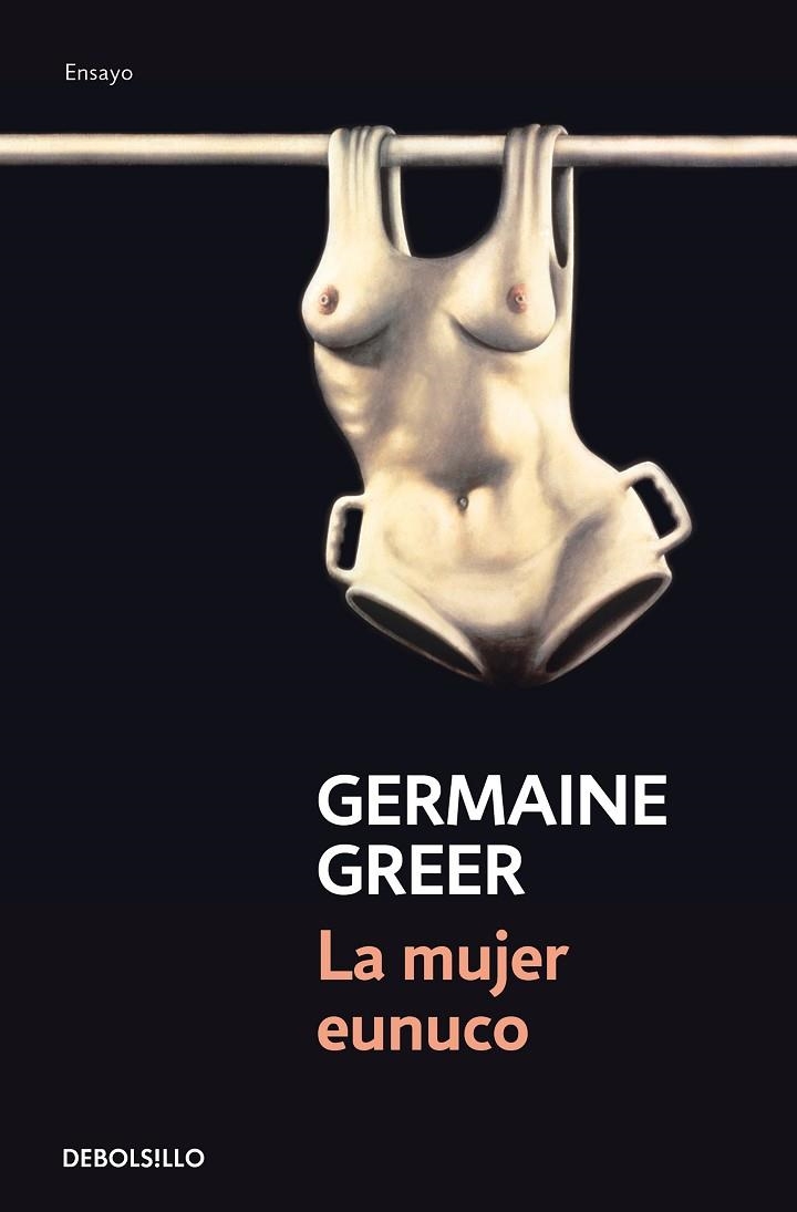 LA MUJER EUNUCO | 9788466348782 | GREER,GERMAINE | Llibreria Geli - Llibreria Online de Girona - Comprar llibres en català i castellà