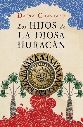 LOS HIJOS DE LA DIOSA HURACÁN | 9788425357299 | CHAVIANO,DAÍNA | Llibreria Geli - Llibreria Online de Girona - Comprar llibres en català i castellà