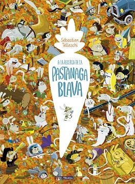 A LA RECERCA DE LA PASTANAGA BLAVA | 9788448852689 | TELLESCHI,SÉBASTIAN | Llibreria Geli - Llibreria Online de Girona - Comprar llibres en català i castellà